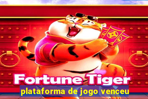 plataforma de jogo venceu